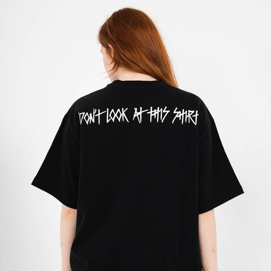 DON'T LOOK AT THIS SHIRT